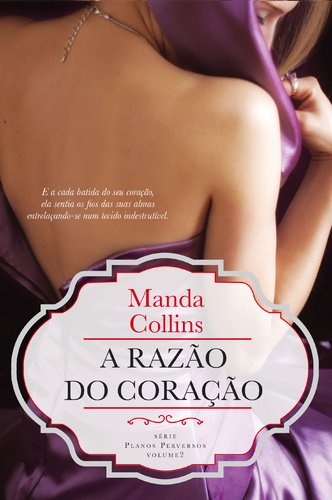 A Razão do Coração Série Planos Perversos - Volume 2 (Portuguese Edition) Manda Collins book