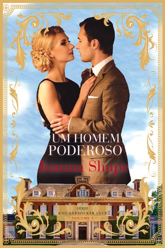 Um Homem Poderoso Série Knickerbocker Club - Volume 3 (Portuguese Edition) Joanna Shupe book