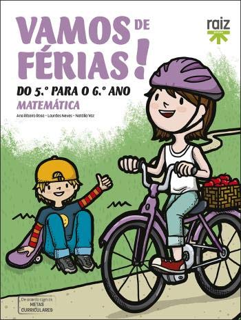 Vamos de férias! - Matemática do 5.º para o 6.º Ano (Portuguese Edition) Ana Ribeiro Rosa, Lourdes Neves e Natália Vaz book