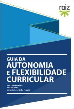 Guia da Autonomia e Flexibilidade Curricular (Portuguese Edition) Ana Cláudia Cohen e José Fradique book