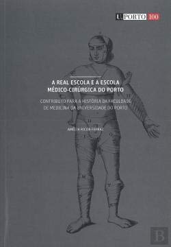 A Real Escola e a Escola Médico-Cirúrgica do Porto (Portuguese Edition) Amélia Ricon Ferraz book