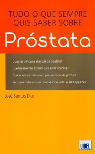 Tudo o que Sempre Quis Saber Sobre a Prostata book