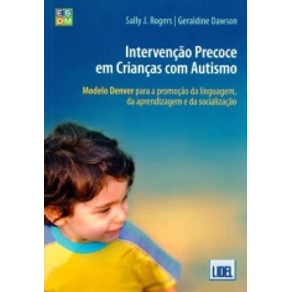 Intervenção Precoce em Crianças com Autismo (Portuguese Edition) Sally Rogers e Geraldine Dawson book