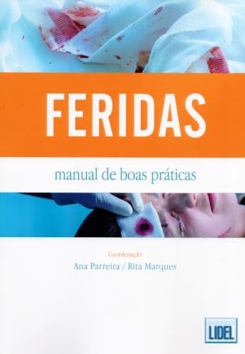 Feridas Manual de boas práticas (Portuguese Edition) Ana Parreira e Rita Marques book
