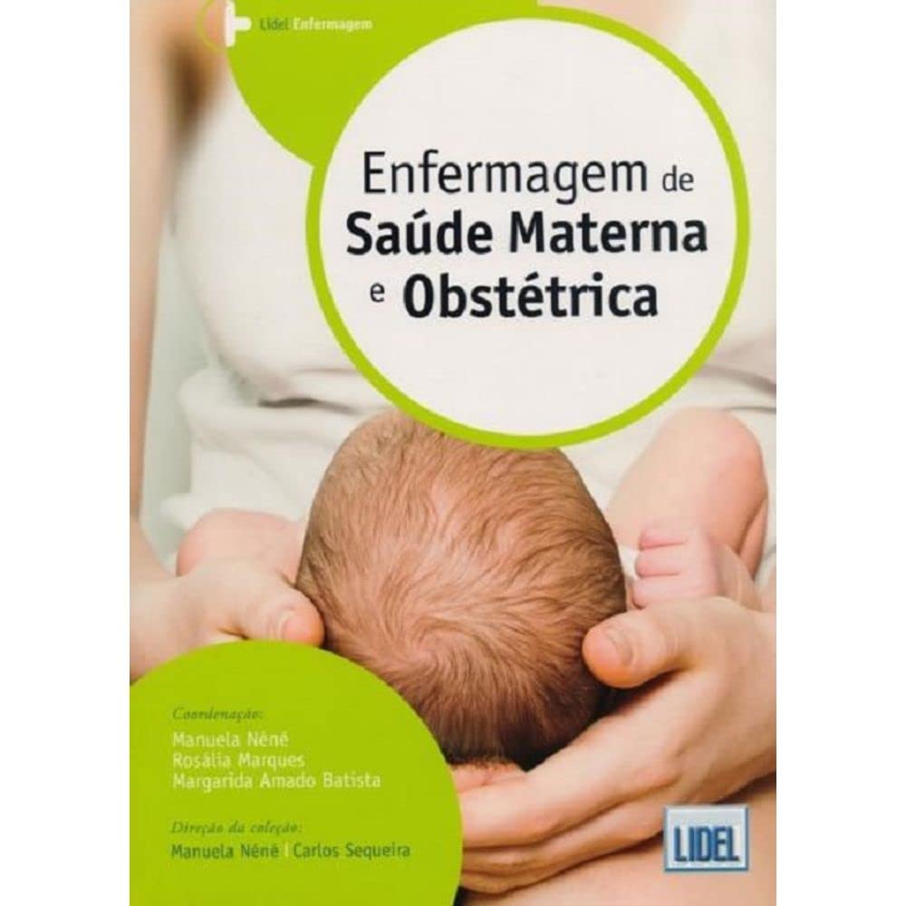 Enfermagem de Saúde Materna e Obstétrica (Portuguese Edition) Manuela Néné, Margarida Amado Batista e Rosália Marques book