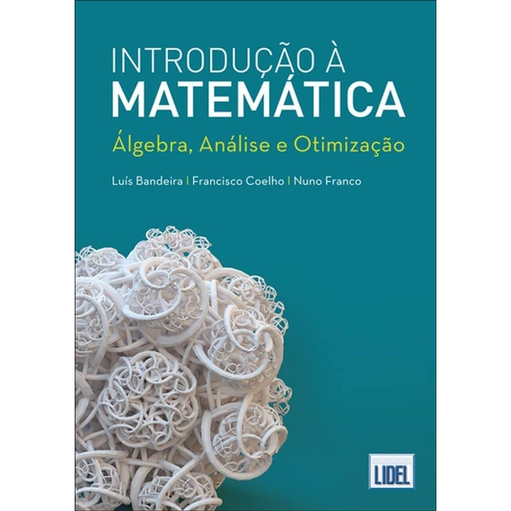 Introdução á Matemática Algebra, Analise e Otimização (Portuguese Edition) Luís Bandeira book