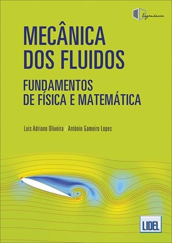 Mecânica dos Fluidos Fundamentos de Física e Matemática (Portuguese Edition) Luis Adriano Oliveira e António Gameiro Lopes book