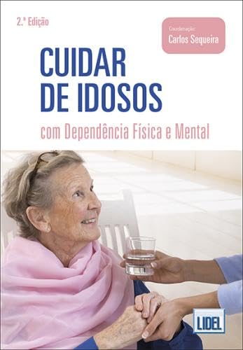 Cuidar de Idosos com Dependência Física e Mental (Portuguese Edition) Carlos Sequeira book