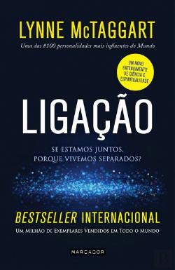 Ligação Experimente a força que nos une (Portuguese Edition) Lynne Mctaggart Books