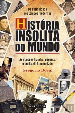 História Insólita do Mundo (Portuguese Edition) Gregorio Doval Books
