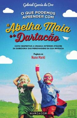 O que Podemos Aprender com a Abelha Maia e o Dartacão (Portuguese Edition) Gabriel García de Oro book