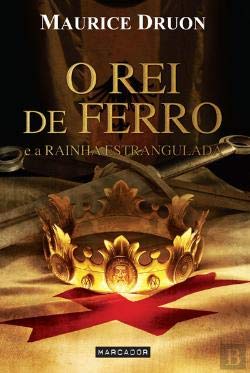 O Rei de Ferro e a Rainha Estrangulada (Portuguese Edition) Maurice Druon book