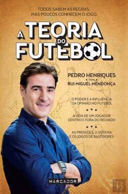 A Teoria do Futebol (Portuguese Edition) Rui Miguel Mendonça , Pedro Henriques book