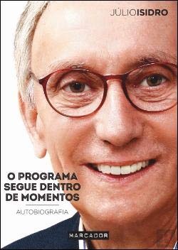 O Programa Segue Dentro de Momentos (Portuguese Edition) Júlio Isidro book