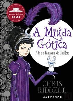 A Miúda Gótica - Ada e o Fantasma de Um Rato (Portuguese Edition) Chris Riddell book