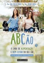 Abcão O livro de alimentação e bem-estar do seu cão (Portuguese Edition) Joana Carido , Ana Teresa Peres book