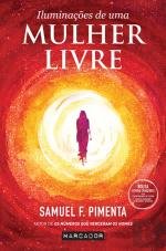 Iluminações de uma Mulher Livre (Portuguese Edition) Samuel Pimenta book