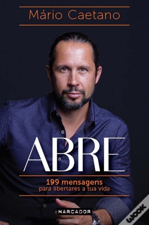 Abre 199 Mensagens para libertares a tua vida (Portuguese Edition) Mário Caetano Books