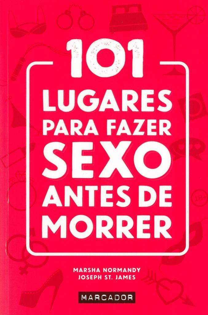 101 Lugares Para Fazer Sexo Antes de Morrer (Portuguese Edition) Joseph St. James e Marsha Normandy book
