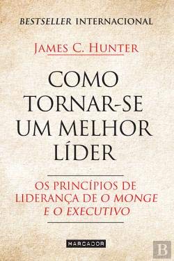 Como Tornar-se um Melhor Líder (Portuguese Edition) James C. Hunter book