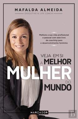 Veja em Si a Melhor Mulher do Mundo (Portuguese Edition) Mafalda Almeida book