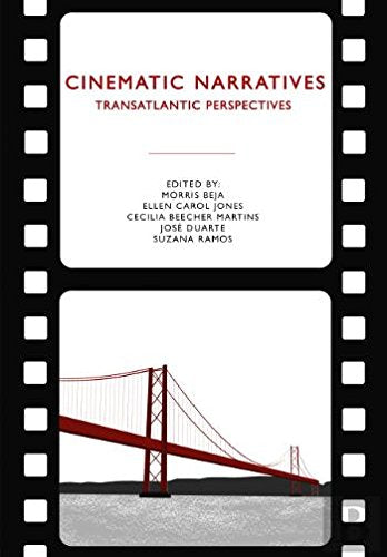 Cinematic Narratives Transatlantic perspectives (English Edition) Morris Beja, José Duarte, Suzana Ramos, Cecilia Beecher Martins e Ellen Carol Jones book