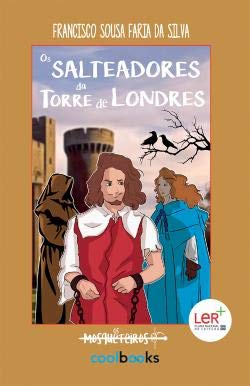 Os salteadores da Torre de Londres (Portuguese Edition) Francisco Sousa Faria da Silva book