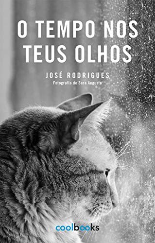 O tempo nos teus olhos (Portuguese Edition) José Rodrigues book