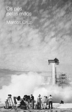 Os pés pelas mãos (Portuguese Edition) Marcos Cruz book