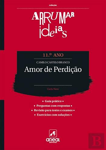 Arrumar Ideias Amor de Perdição Camilo Castelo Branco 11. º Ano (Portuguese Edition) book