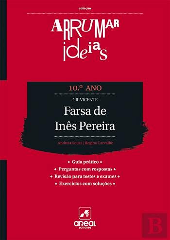 Arrumar Ideias Farsa de Inês Pereira Gil Vicente 10.º Ano (Portuguese Edition) book
