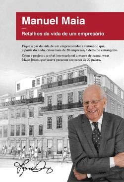 Manuel Maia Retalhos da vida de um empresário (Portuguese Edition) Manuel Maia book