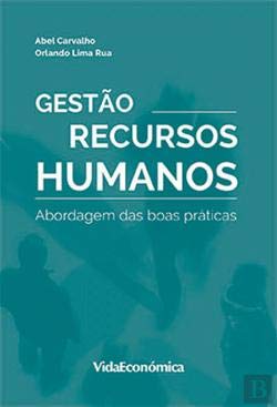 Gestão de Recursos Humanos Abordagem das Boas Práticas (Portuguese Edition) Abel Carvalho , Orlando Lima Rua book