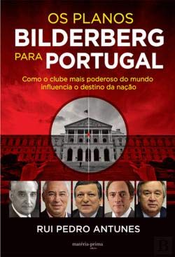 Os Planos Bilderberg para Portugal (Portuguese Edition) Rui Pedro Antunes book