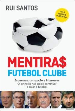 Mentiras Futebol Clube (Portuguese Edition) Rui Santos Books