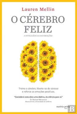 O Cérebro Feliz A inteligência das emoções (Portuguese Edition) Laurel Mellin book