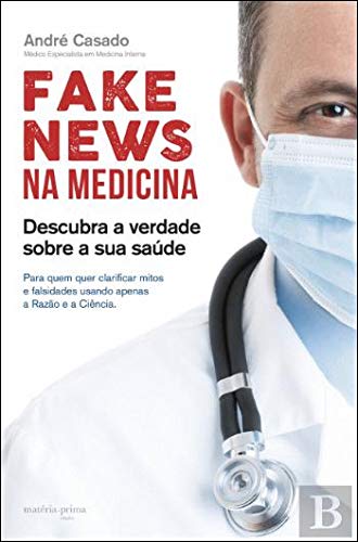 Fake News na Medicina Descubra a verdade sobre a sua saúde book