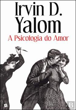 A Psicologia do Amor (Portuguese Edition) Irvin D. Yalom Books