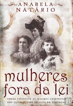 Mulheres Fora da Lei (Portuguese Edition) Anabela Natário book