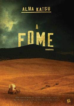 A Fome (Portuguese Edition) Alma Katsu book