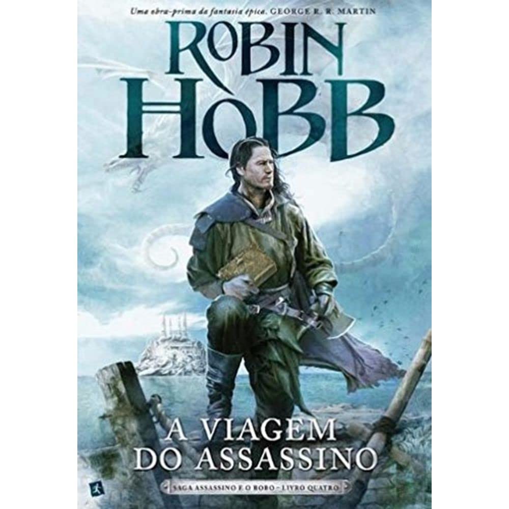A Viagem do Assassino Saga Assassino e o Bobo - Livro Quatro (Portuguese Edition) Robin Hobb book
