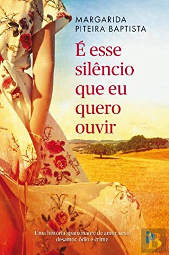 É Esse Silêncio Que Eu Quero Ouvir (Portuguese Edition) Margarida Piteira Baptista book