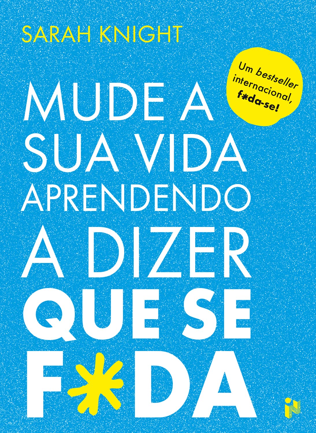 Mude a Sua Vida Aprendendo a Dizer que se F*da (Portuguese Edition) Sarah Knight book