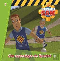 O Bombeiro Sam Um Superjogo de Futebol (Portuguese Ediiton) Josephine Lacasse book