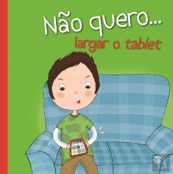 Não Quero... Largar o Tablet (Portuguese Edition) Ana Oom book