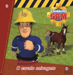 O Bombeiro Sam N.º 9 O Cavalo Selvagem (Portuguese Edition) Josephine Lacasse book