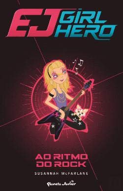 Ao Ritmo do Rock EJ Girl Hero N.º 4 (Portuguese Edition) Susannah McFarlane book