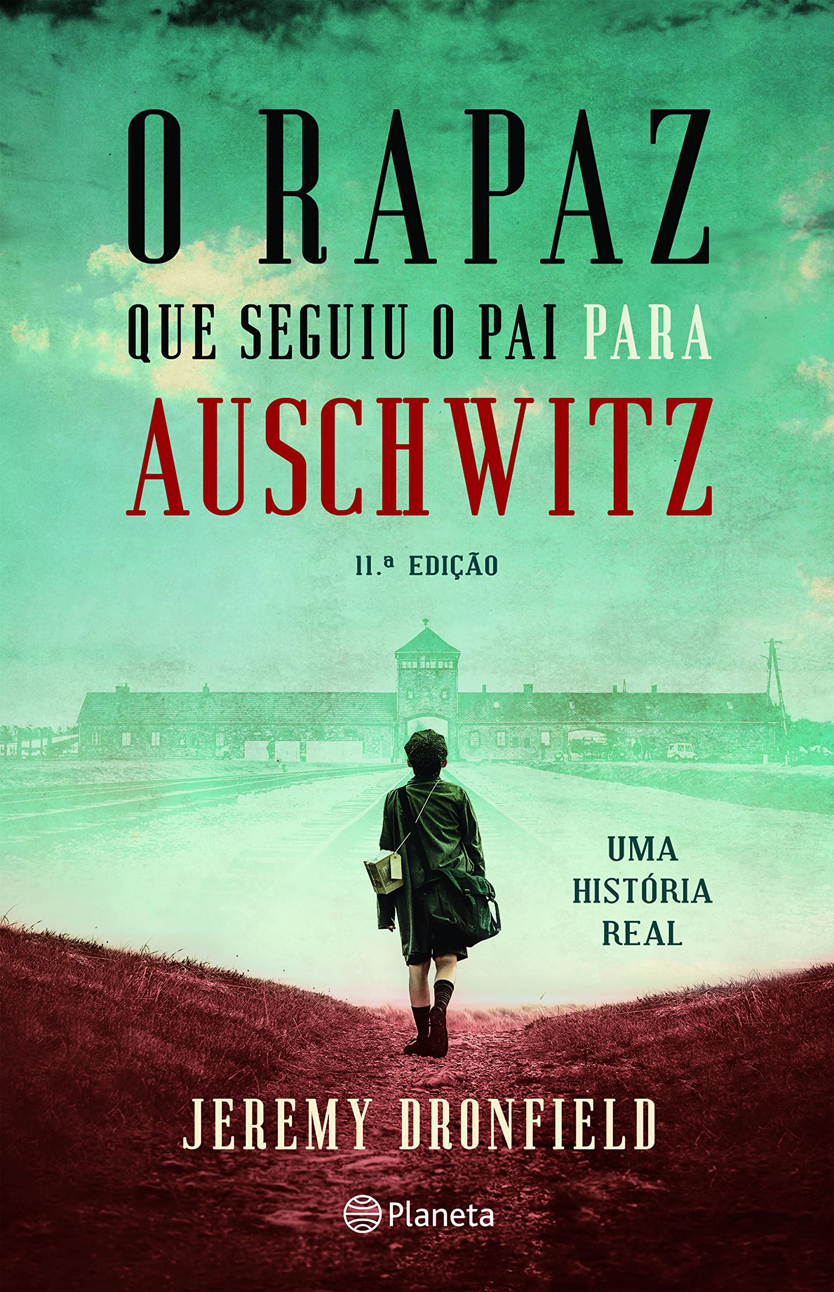 O Rapaz que Seguiu o Pai para Auschwitz (Portuguese Edition) Jeremy Dronfield book
