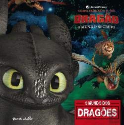 Como Treinares o Teu Dragão - O Mundo Secreto O mundo dos Dragões (Portuguese Edition) Editorial Planeta book