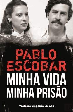 Pablo Escobar - Minha Vida, Minha Prisão book